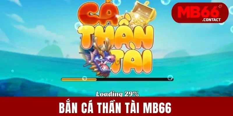 Bắn Cá Thần Tài MB66 - Săn Thưởng Ngay, Quà Lớn Liền Tay 7 Bắn Cá Thần Tài - Cơ Hội Trở Thành Ngư Dân Chuyên Nghiệp