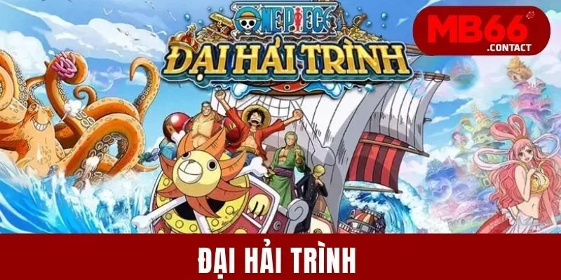 Đại Hải Trình - Tựa Game Bắn Cá Chiến Nhất Mọi Thời Đại 2025 1 Đại Hải Trình - Tựa Game Bắn Cá Chiến Nhất Mọi Thời Đại