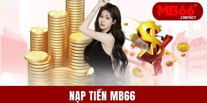 Nạp Tiền MB66 – Bí Kíp Đổ Vốn Vào Tài Khoản Siêu Mượt 2025 3 Nạp Tiền MB66 – Bí Kíp Đổ Vốn Vào Tài Khoản Siêu Mượt 2025