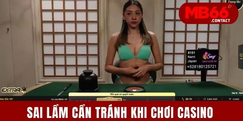 4 Sai Lầm Cần Tránh Khi Chơi Casino Không Phải Ai Cũng Biết 5 4 Sai Lầm Cần Tránh Khi Chơi Casino Có Thể Anh Em Chưa Biết