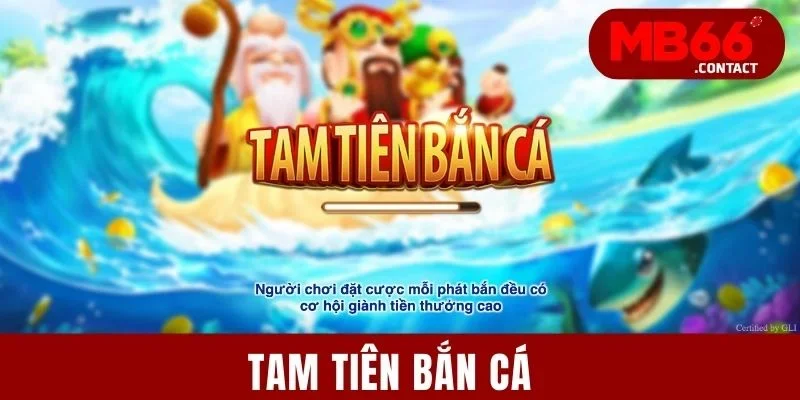 Tam Tiên Bắn Cá - Săn Thưởng Trăm Triệu Cùng Vị Thần MB66 6 Tam Tiên Bắn Cá - Săn Thưởng Trăm Triệu Cùng Các Vị Thần